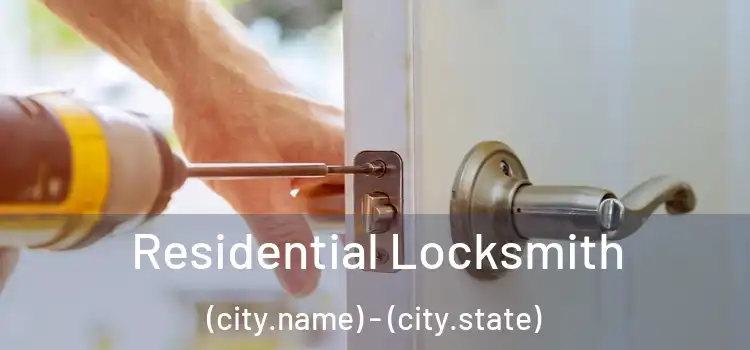  Residential Locksmith (city.name) - (city.state)